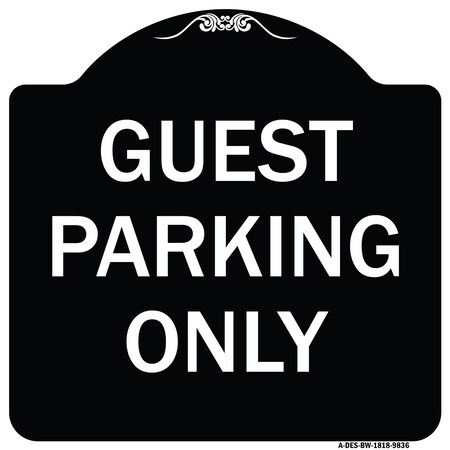 Signmission Designer Series-Guest Parking Only, Black & White Heavy-Gauge Aluminum, 18" x 18", BW-1818-9836 A-DES-BW-1818-9836